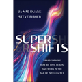 Supershifts: Transforming How We Live, Learn, and Work in the Age of Intelligence - Hardcover