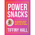 Power Snacks: 200 Delicious Snacks to Keep You Healthy, Happy and Full of Energy - Paperback