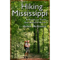 Hiking Mississippi: A Guide to Trails and Natural Areas - Paperback