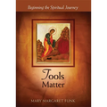 Tools Matter: Beginning the Spiritual Journey - Paperback