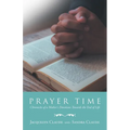 Prayer Time: Chronicles of a Mother's Devotions Towards the End of Life - Paperback