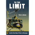 To the Limit: An Air Cav Huey Pilot in Vietnam - Hardcover