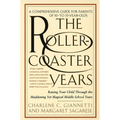 The Rollercoaster Years: Raising Your Child Through the Maddening Yet Magical Middle School Years - Paperback
