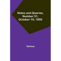 Notes and Queries, Number 51, October 19, 1850 - Paperback