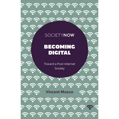 Becoming Digital: Toward a Post-Internet Society - Paperback