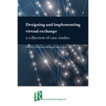 Designing and implementing virtual exchange - a collection of case studies - Paperback
