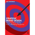 Strategic Brand Design: Designing Brand Identity From a Marketing Perspective - Paperback