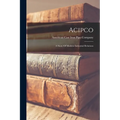 Acipco: A Story Of Modern Industrial Relations - Paperback