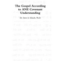The Gospel According to ANE Covenant Understanding - Hardcover