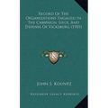 Record Of The Organizations Engaged In The Campaign, Siege, And Defense Of Vicksburg (1901) - Hardcover