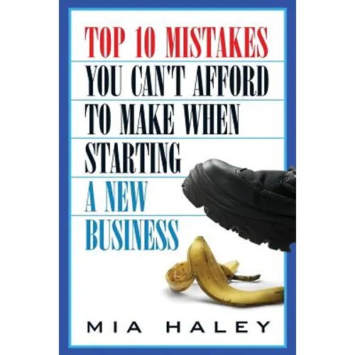 Top 10 Mistakes You Can't Afford to Make When Starting a New Business - Paperback
