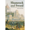 Shamrock and Sword: The Saint-Patrick's Battalion in the U.S. Mexican War - Paperback