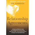 Relationship Agreements: A Simple and Effective Guide for Strengthening Communication, Reducing Conflict, and Increasing Intimacy to Design Your Ideal - Paperback