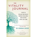 The Vitality Journal: 9 Keys to Reclaim Your Health, Increase Resilience, and Cultivate Joyful Self-Care - Paperback