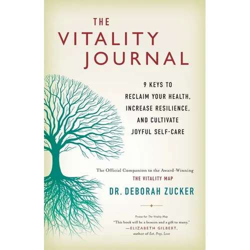 The Vitality Journal: 9 Keys to Reclaim Your Health, Increase Resilience, and Cultivate Joyful Self-Care - Paperback