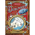Debunked: Volume One of the Terravenum Chronicles - Hardcover