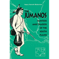 The Jumanos: Hunters and Traders of the South Plains - Paperback