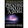 The Preaching Through a Storm: Confirming the Power of Preaching in the Tempest of Church Conflict - Paperback