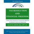 Tax Resolution and Financial Freedom: Using the Financial Planning Process to Resolve IRS Tax Problems - Paperback