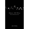Above All Else: 20 Years of Baccalaureate Sermons - Paperback