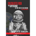 Calculated Risk: The Supersonic Life and Times of Gus Grissom, Revised and Expanded - Paperback