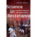 Science in Resistance: The Scientist Rebellion for Climate Justice - Paperback