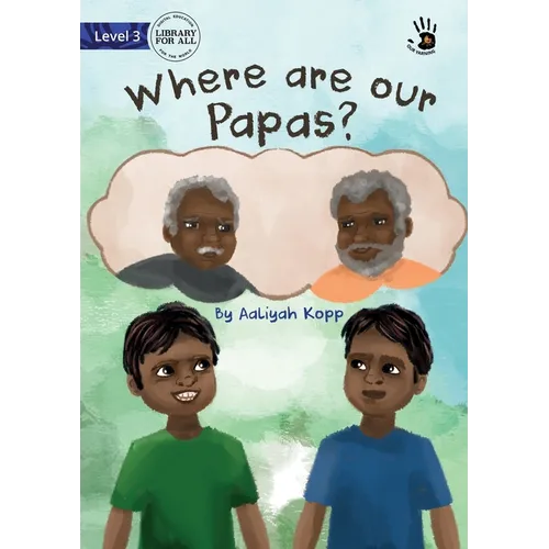 Where are our Papas? - Our Yarning - Paperback