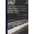 The Hydrostatic-pneumatic System of Certain Trees: Movements of Liquids and Gases - Paperback