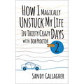 How I Magically Unstuck My Life in Thirty Crazy Days with Bob Proctor Book 2 - Paperback