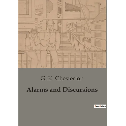 Alarms and Discursions: Explorations of Art, Society, and the Human Condition - Paperback