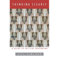 Thinking Clearly: A Guide to Critical Reasoning - Paperback