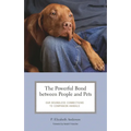The Powerful Bond between People and Pets: Our Boundless Connections to Companion Animals - Hardcover