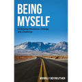 BEING MYSELF Embracing Adventure Change and Challenge - Paperback