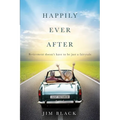 Happily Ever After: Retirment Doesn't Have to Be Just a Fairytale - Paperback