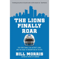 The Lions Finally Roar: The Ford Family, the Detroit Lions, and the Road to Redemption in the NFL - Hardcover