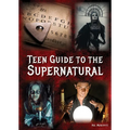 Teen Guide to the Supernatural - Hardcover