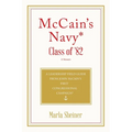 McCain's Navy* Class of '82: A Leadership Field Guide From John McCain's First Congressional Campaign* - Paperback