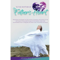 To the Rhythm of the Father's Heart: "Penetrate the Heart of God, Listen to His Beat, and Move to the Rhythm of the Sacred Flame of His Passion... Dis - Paperback
