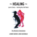 Healing: Lynn's Story - Getting My-Self Back The Woman's Revolution - Paperback