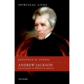 Andrew Jackson: Old Hickory in Christian America - Hardcover