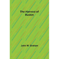 The Harvest of Ruskin - Paperback