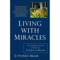 Living with Miracles: A Common-Sense Guide to A Course In Miracles - Paperback