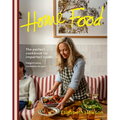 Home Food: The Perfect Cookbook for Imperfect People: Elegant Ease, Cookable Recipes - Paperback