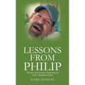 Lessons From Philip: The joys and sorrows of growing up with a disabled brother - Paperback