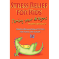 Stress Relief for Kids: Taming Your Dragons - Paperback