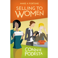 Make a Fortune Selling to Women: Selling to Men (2ND EDITION) - Paperback