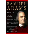 Samuel Adams: Father of the American Revolution - Paperback