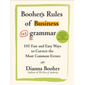 Booher's Rules of Business Grammar: 101 Fast and Easy Ways to Correct the Most Common Errors - Paperback