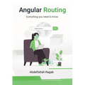 Angular Routing: Everything you need to know - Paperback