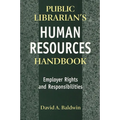 The Public Librarian's Human Resources Handbook: Employer Rights and Responsibilities - Paperback